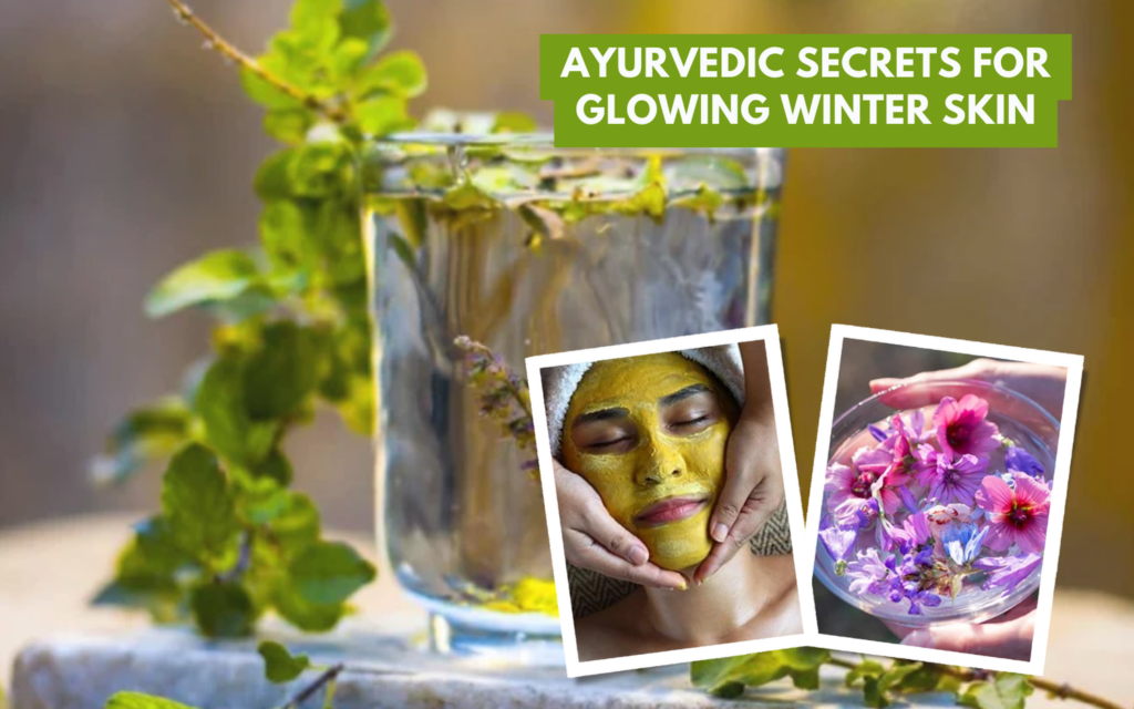 Ayurvedic Secrets for Glowing Winter Skin