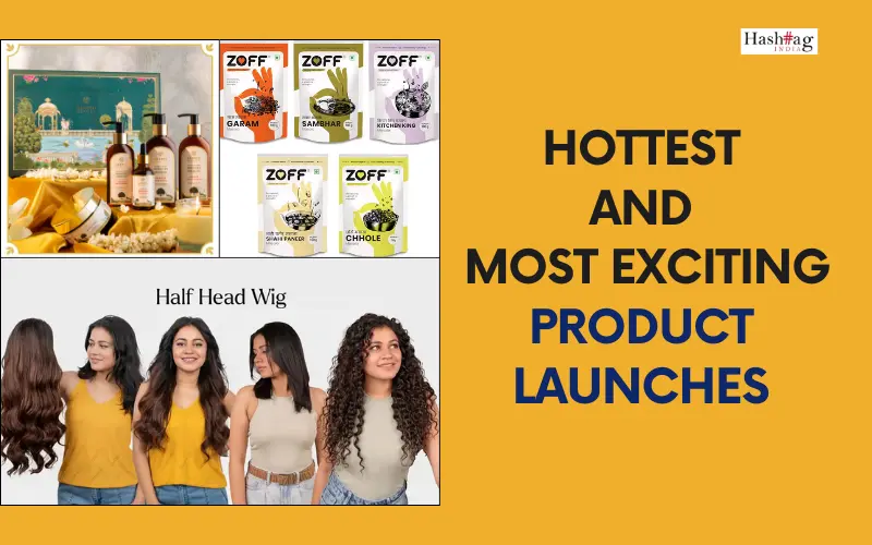 the hottest and most exciting product launches