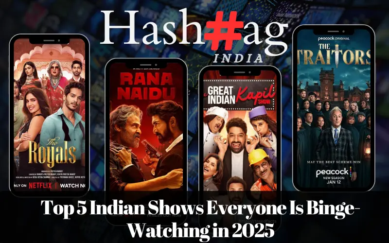 Top 5 Indian Shows Everyone Is Binge-Watching in 2025
