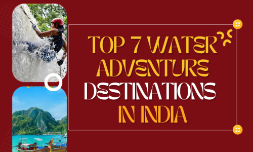 TOP 7 WATER ADVENTURE DESTINATIONS IN INDIA