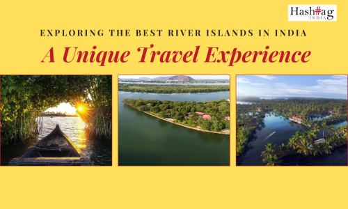Best River Islands of India to Visit